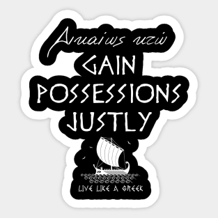 Gain possesions justly and live better life ,apparel hoodie sticker coffee mug gift for everyone Sticker